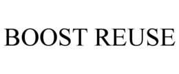 BOOST REUSE trademark