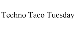 TECHNO TACO TUESDAY trademark