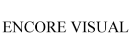 ENCORE VISUAL trademark