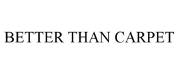 BETTER THAN CARPET trademark