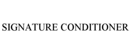 SIGNATURE CONDITIONER trademark