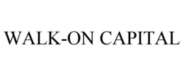 WALK-ON CAPITAL trademark