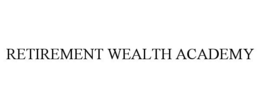 RETIREMENT WEALTH ACADEMY trademark