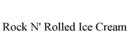 ROCK N' ROLLED ICE CREAM trademark