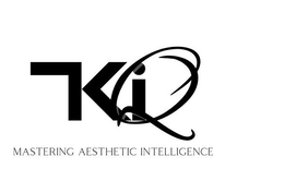TKIQ MASTERING AESTHETIC INTELLIGENCE trademark