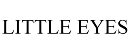 LITTLE EYES trademark