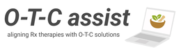 O-T-C ASSIST ALIGNING RX THERAPIES WITH O-T-C SOLUTIONS trademark