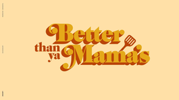 BETTER THAN YA MAMA'S trademark