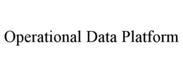 OPERATIONAL DATA PLATFORM trademark