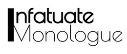 INFATUATE MONOLOGUE trademark