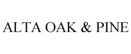 ALTA OAK & PINE trademark