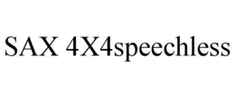SAX 4X4SPEECHLESS trademark