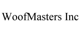 WOOFMASTERS INC trademark