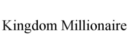KINGDOM MILLIONAIRE trademark
