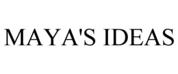 MAYA'S IDEAS trademark