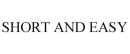 SHORT AND EASY trademark