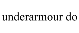 UNDERARMOUR DO trademark