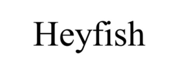 HEYFISH trademark