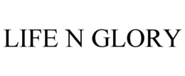 LIFE N GLORY trademark