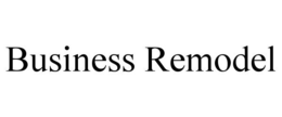 BUSINESS REMODEL trademark