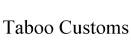 TABOO CUSTOMS trademark