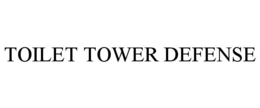 TOILET TOWER DEFENSE trademark
