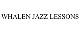 WHALEN JAZZ LESSONS trademark