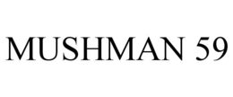 MUSHMAN 59 trademark