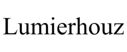 LUMIERHOUZ trademark