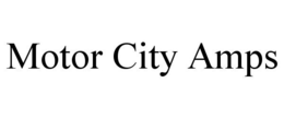 MOTOR CITY AMPS trademark