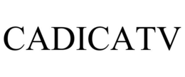 CADICATV trademark