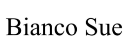 BIANCO SUE trademark
