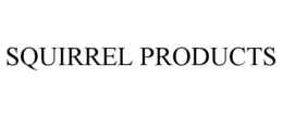SQUIRREL PRODUCTS trademark