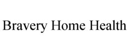 BRAVERY HOME HEALTH trademark