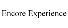 ENCORE EXPERIENCE trademark