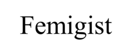 FEMIGIST trademark