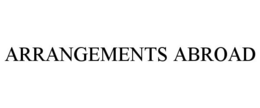 ARRANGEMENTS ABROAD trademark