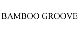 BAMBOO GROOVE trademark