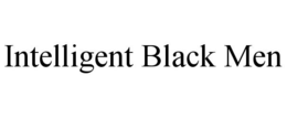 INTELLIGENT BLACK MEN trademark