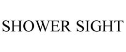 SHOWER SIGHT trademark