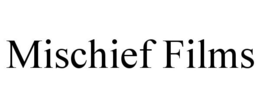 MISCHIEF FILMS trademark