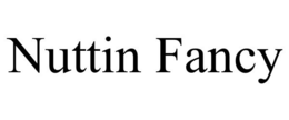 NUTTIN FANCY trademark