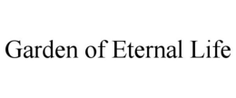 GARDEN OF ETERNAL LIFE trademark