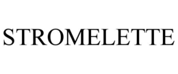 STROMELETTE trademark