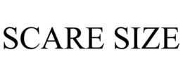 SCARE SIZE trademark