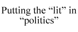 PUTTING THE “LIT” IN “POLITICS” trademark