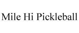 MILE HI PICKLEBALL trademark