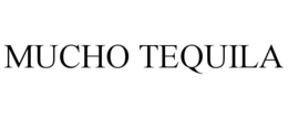 MUCHO TEQUILA trademark
