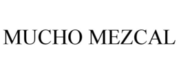 MUCHO MEZCAL trademark