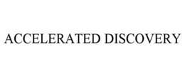 ACCELERATED DISCOVERY trademark